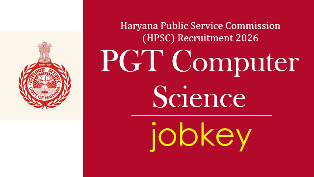 Haryana HPSC PGT Computer Science Online Form 2026-jobkey